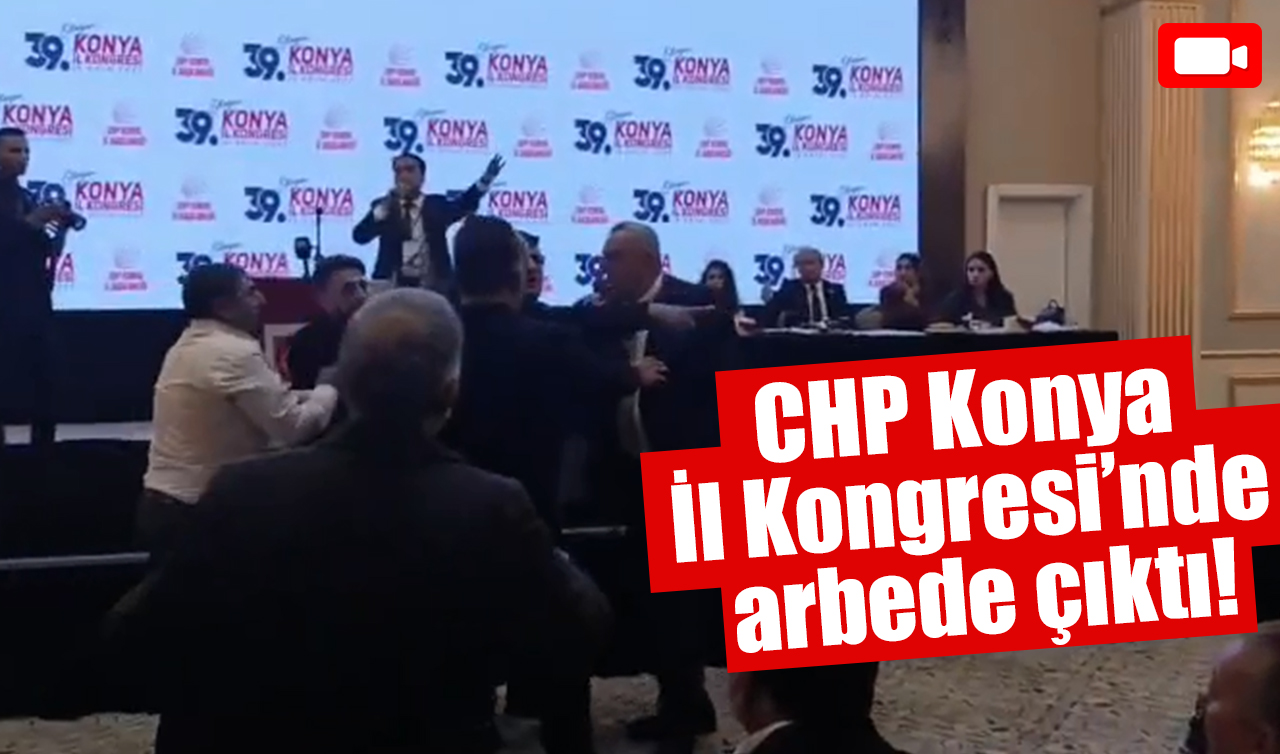 CHP Konya İl Kongresi’nde arbede çıktı!