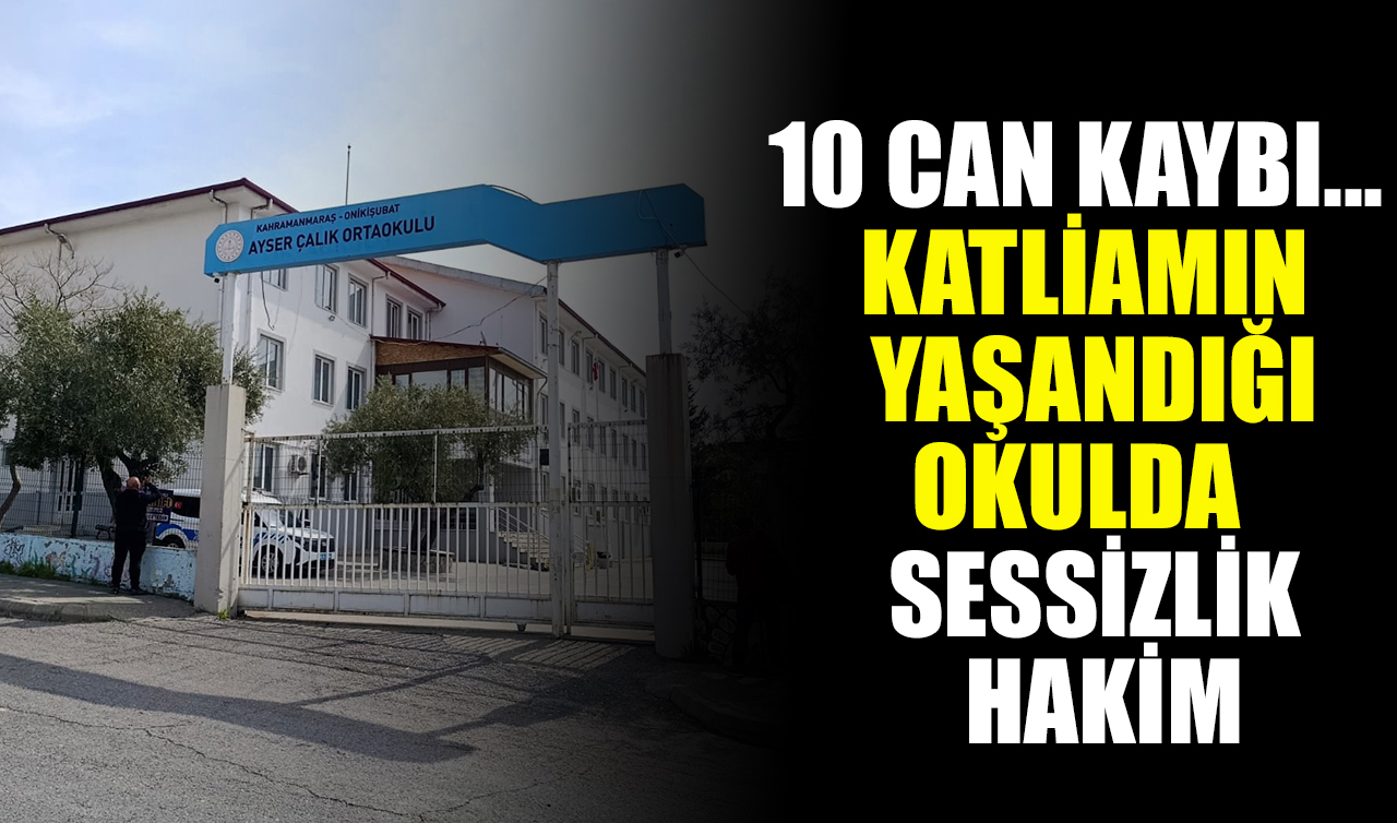 10 can kaybı... Katliamın yaşandığı okulda sessizlik hakim