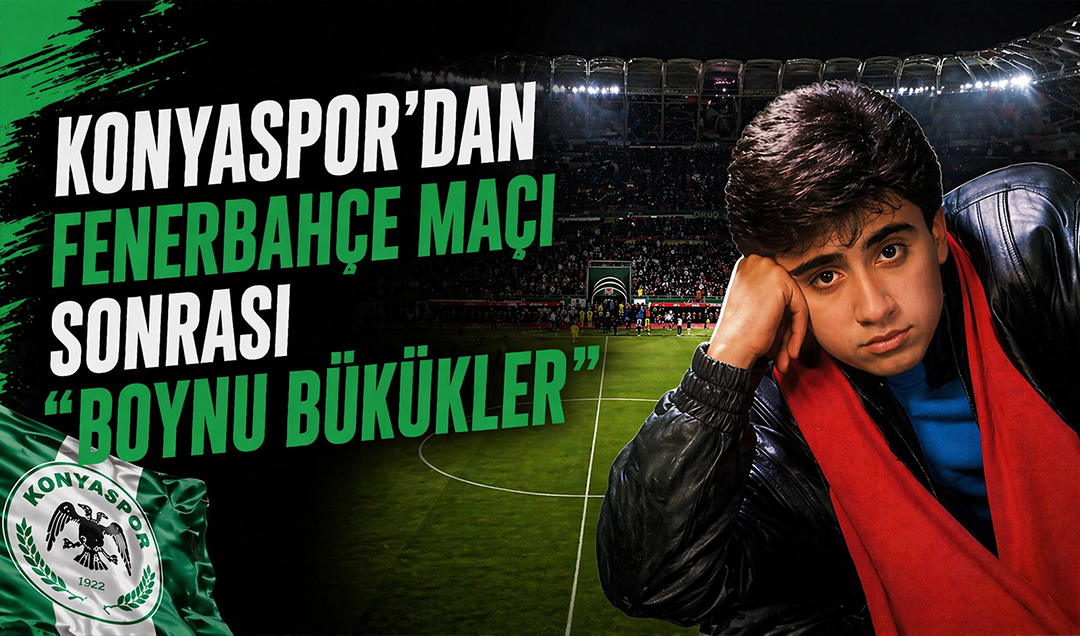 Konyaspor’dan Fenerbahçe maçı sonrası “Boynu Bükükler“ çaldı